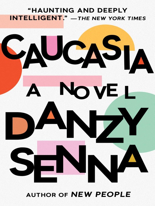 Title details for Caucasia by Danzy Senna - Available